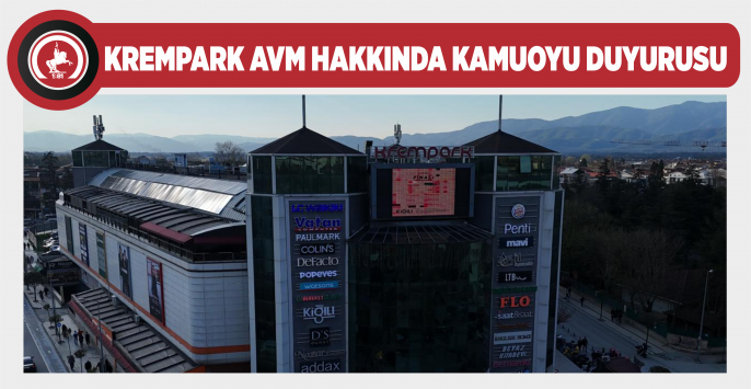 "KREMPARK AVM HAKKINDA KAMUOYU DUYURUSU"