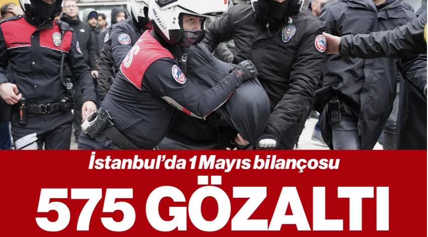 İstanbul Valiliği 1 Mayıs'ta gözaltına alınanların sayısını açıkladı