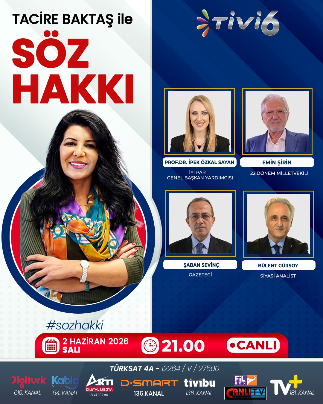 Bu Akşam Tivi6’da Gündem Masaya Yatırılıyor  Tivi6 ekranlarında yayınlanan Tacire Baktaş ile Söz Hakkı Var programında bu akşam Türkiye’nin gündemindeki önemli siyasi gelişmeler değerlendirilecek.