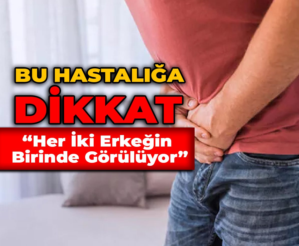Prostat Hastalıklarına Dikkat! Bu Hastalık Her İki Erkekte Görülüyor