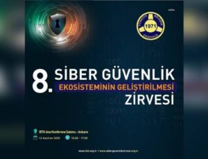 Türkiye Bilişim Derneği’nden 8. Siber Güvenlik Ekosisteminin Geliştirilmesi Zirvesi
