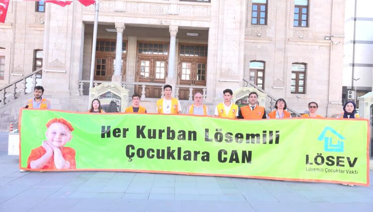 LÖSEV’den “Her kurban lösemili çocuklara can” sloganıyla farkındalık