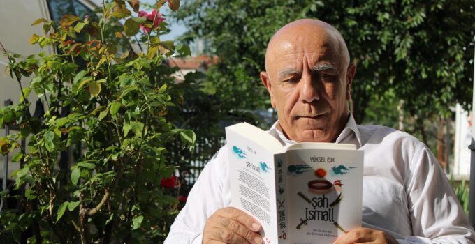 Yüksel Işık, “Şah İsmail” kitabını imzalıyor: Büyük gün 30 Haziran!