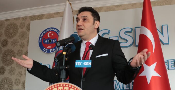 TEÇ-SEN’den flaş açıklama:”Adil ücret, onurlu yaşam istiyoruz”