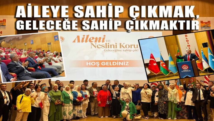 Yesevi Alperenler Derneği: “Aileye sahip çıkmak, geleceğe sahip çıkmaktır”