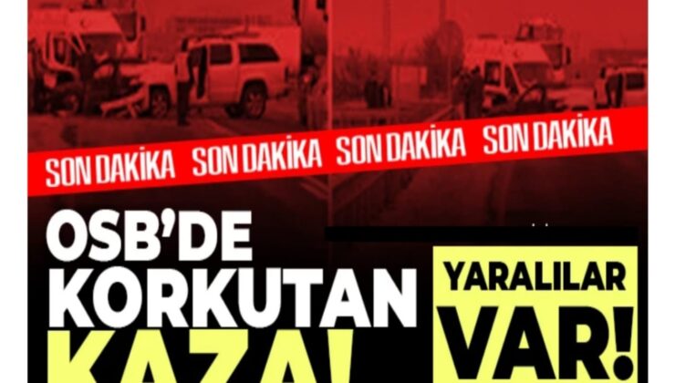 Gaziantep’de OSB’de korkutan kaza!