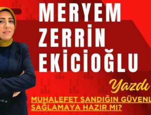 MUHALEFET SANDIĞIN GÜVENLİĞİNİ SAĞLAMAYA HAZIR MI?
