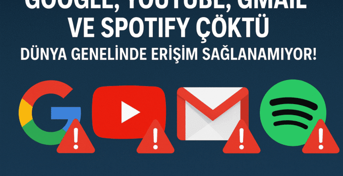 İnternet Kullanıcıları Şokta: Google, YouTube, Spotify ve Gmail Çöktü